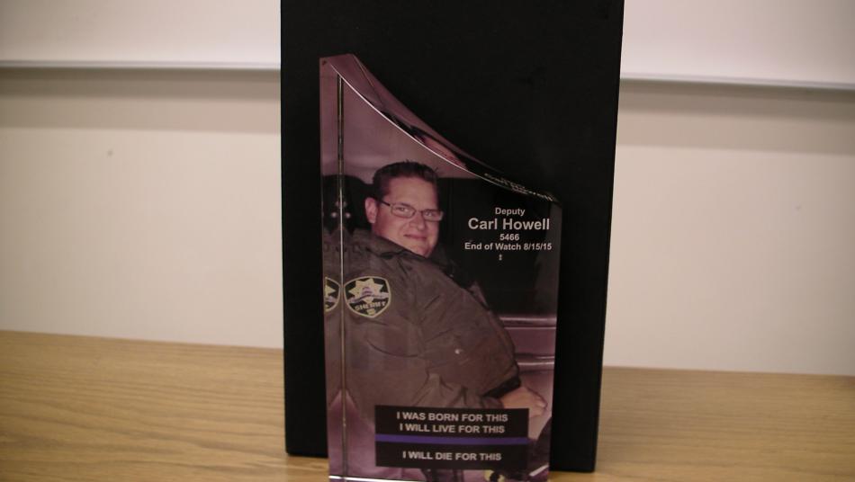 A plaque in Deputy Howell's honor will be featured prominently in the front office of the sheriff's office building.