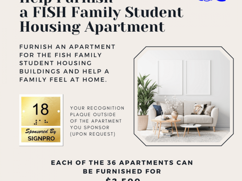 Furnish a FISH Student Housing apartment and leave your legacy!