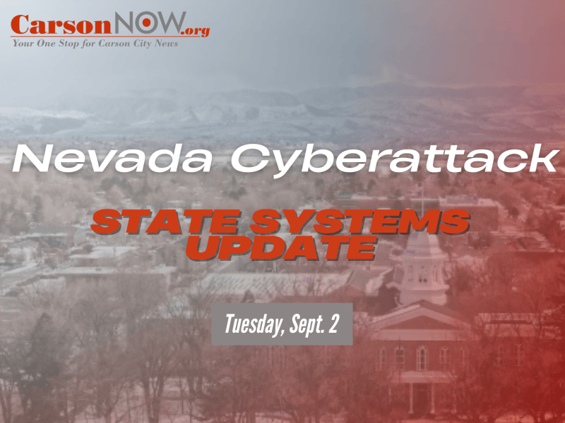 An infographic stating "Carsonnow.org Nevada Cyberattack State Systems Update Tuesday, Sept. 2" against a background showing the state Capitol building in Carson City.
